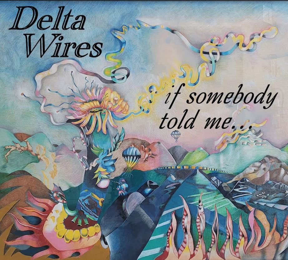 Delta Wires, San Francisco Blues Stalwarts, Release New Album “If Somebody Told Me”